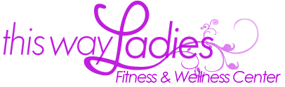 This Way Ladies Fitness & Wellness Center